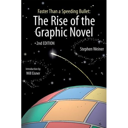 Faster Than a Speeding Bullet The Rise of the Graphic Novel