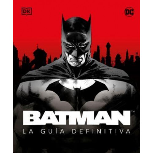 Batman. La Guia Definitiva