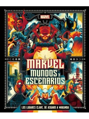 Marvel: Mundos Y Escenarios