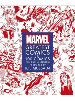 Marvel Greatest Comics 100 Comics That Built a Universe