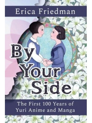 By Your Side The First 100 Years of Yuri Anime and Manga