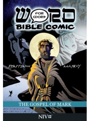 The Gospel of Mark: Word for Word Bible Comic NIV Translation