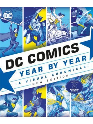 DC Comics Year by Year : A Visual Chronicle