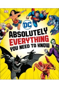 DC - Absolutely Everything You Need to Know