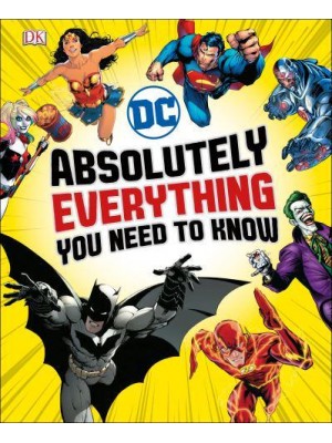 DC - Absolutely Everything You Need to Know