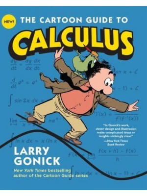 The Cartoon Guide to Calculus - Cartoon Guide Series