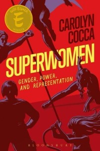 Superwomen Gender, Power, and Representation