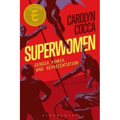 Superwomen Gender, Power, and Representation