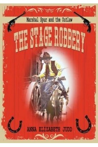 The Stage Robbery : Marshal Spur and the Outlaw
