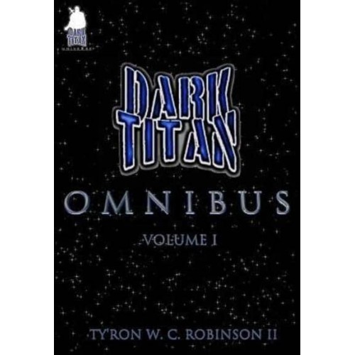 The Dark Titan Omnibus: Vol. 1 - Dark Titan Universe Saga