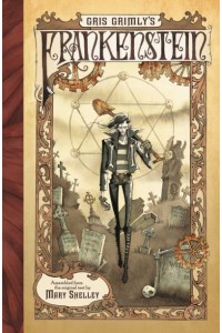 Gris Grimly's Frankenstein, or, The Modern Prometheus