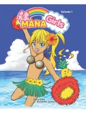 Mana Girls: Episode One {Hawaii Manga} - Mana Girls