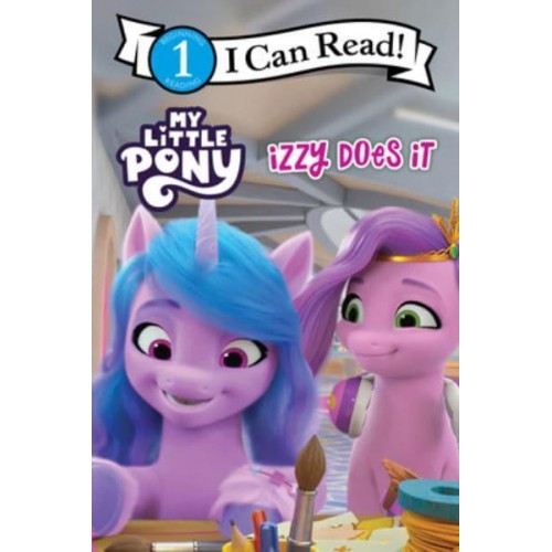 My Little Pony: Izzy Does It - I Can Read!: Level 1