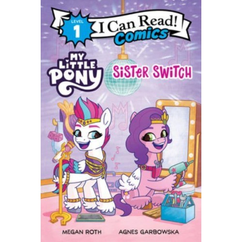 My Little Pony: Sister Switch - I Can Read Comics Level 1