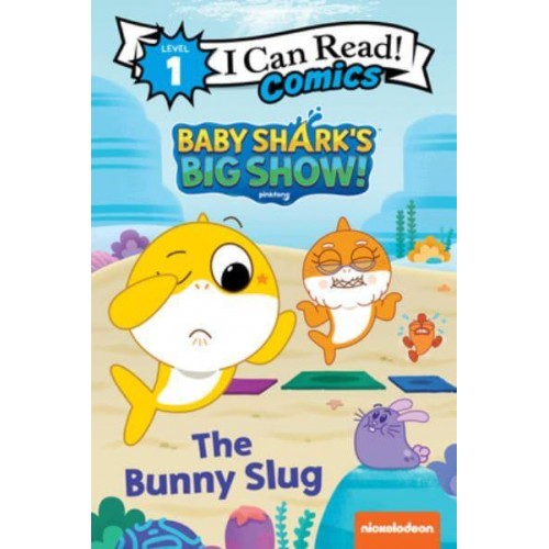 Baby Shark's Big Show!: The Bunny Slug - I Can Read Comics Level 1