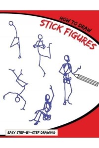 How To Draw Stick Figures: Easy Step-By-Step Drawing - How to Draw