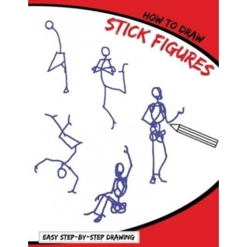 How To Draw Stick Figures: Easy Step-By-Step Drawing - How to Draw