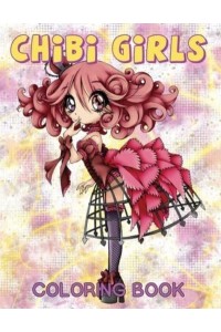 Chibi Girls Coloring Book: Volume 1 - Chibi Girls