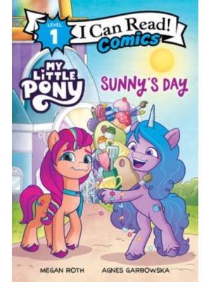 My Little Pony: Sunny's Day - I Can Read Comics Level 1