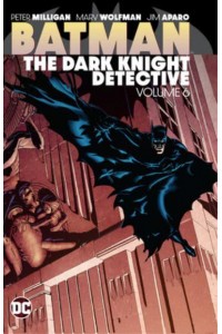 The Dark Knight Detective. Volume 6 - Batman