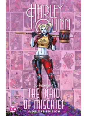 Harley Quinn 30 Years of the Maid of Mischief