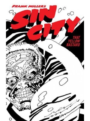 Frank Miller's Sin City Volume 4 That Yellow Bastard (Fourth Edition)