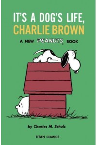 It's a Dog's Life, Charlie Brown - Peanuts