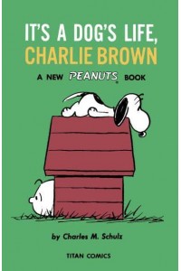 It's a Dog's Life, Charlie Brown - Peanuts