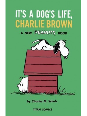 It's a Dog's Life, Charlie Brown - Peanuts