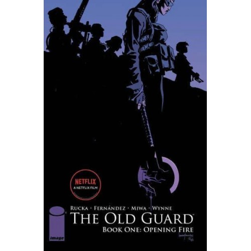 Old Guard Book One: Opening Fire - The Old Guard