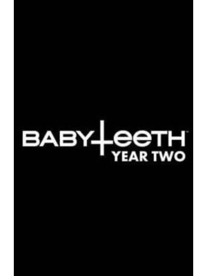 Babyteeth. Year Two