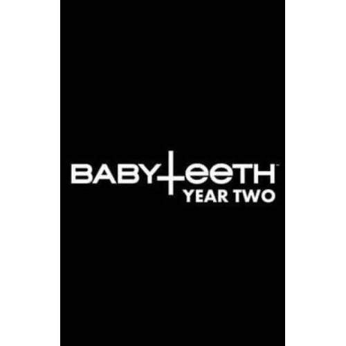 Babyteeth. Year Two