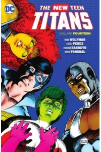 The New Teen Titans. Volume Fourteen - New Teen Titans