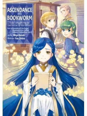 Ascendance of a Bookworm: Part 4 Volume 3 - Ascendance of a Bookworm (Light Novel)