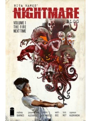 Nita Hawes' Nightmare Blog. Volume 1 The Fire Next Time