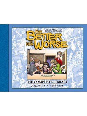 For Better or for Worse 6 The Complete Library