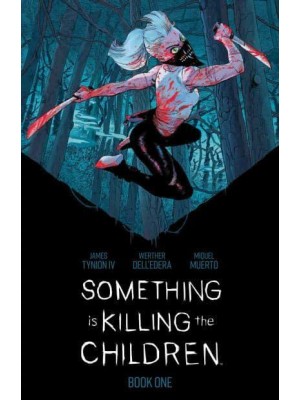 Something Is Killing the Children. Book 1 - Something Is Killing the Children