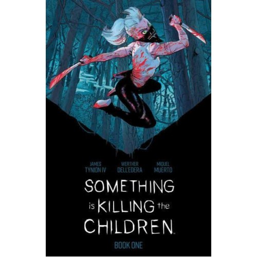 Something Is Killing the Children. Book 1 - Something Is Killing the Children