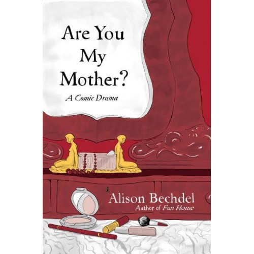 Are You My Mother? A Comic Drama
