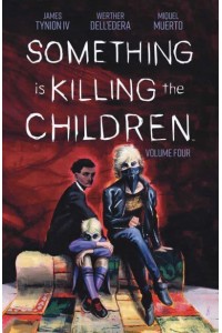 Something Is Killing the Children. Vol. 4 - Something Is Killing the Children