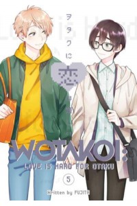 Wotakoi. 5 Love Is Hard for Otaku