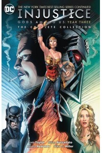 Injustice, Gods Among Us Year Three The Complete Collection