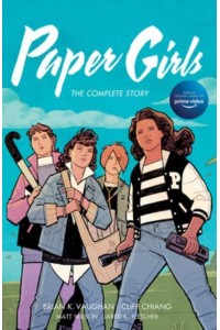 Paper Girls The Complete Story