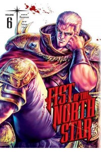 Fist of the North Star. Vol. 6 - Fist Of The North Star