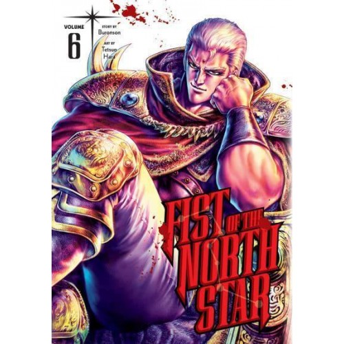 Fist of the North Star. Vol. 6 - Fist Of The North Star