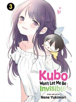 Kubo Won't Let Me Be Invisible. Vol. 3 - Kubo Won't Let Me Be Invisible