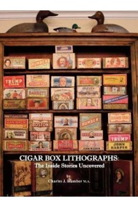 Cigar Box Lithographs: The Inside Stories Uncovered