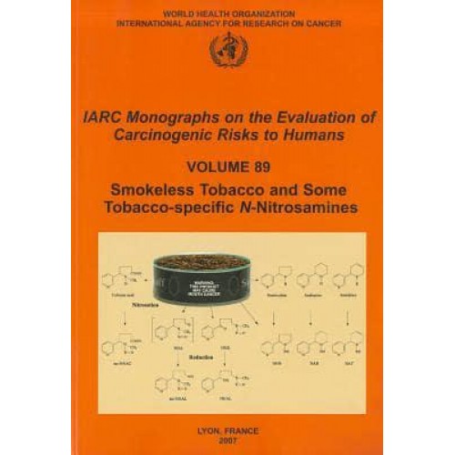 Smokeless Tobacco and Some Tobacco-Specific N-Nitrosamines - IARC Monographs on the Evaluation of the Carcinogenic Risks