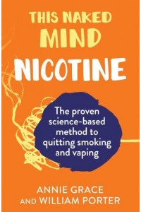 This Naked Mind. Nicotine