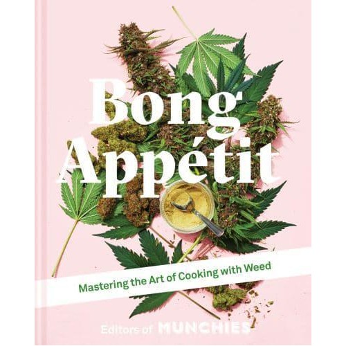 Bong Appétit Mastering the Art of Cooking With Weed
